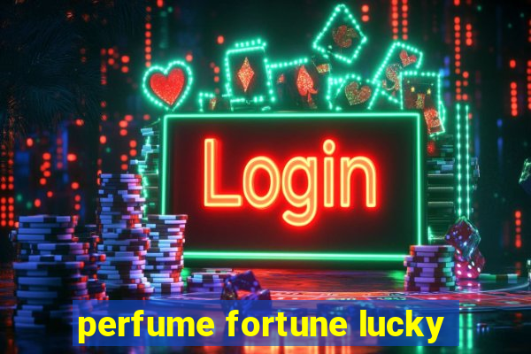 perfume fortune lucky