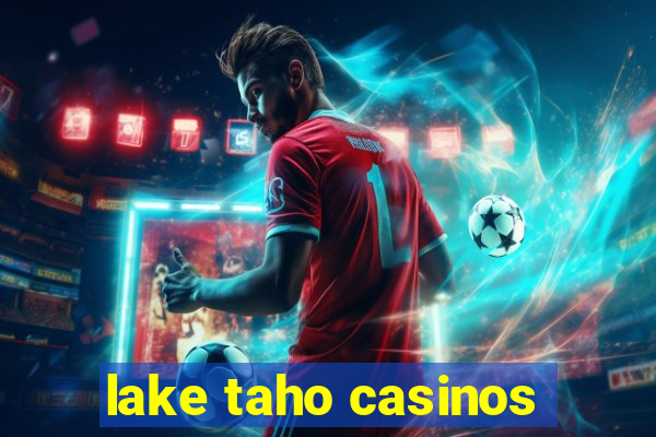 lake taho casinos