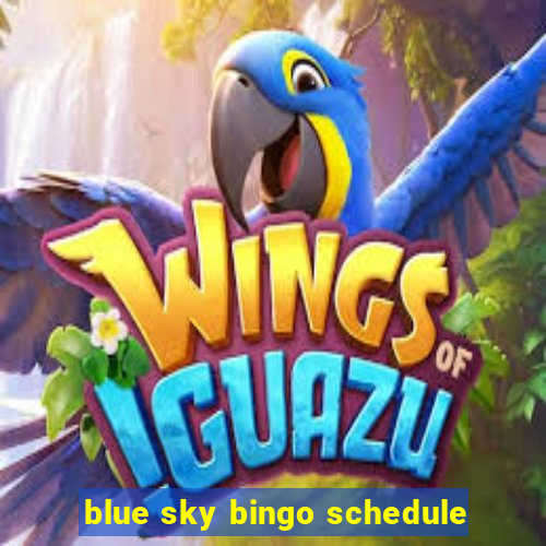 blue sky bingo schedule