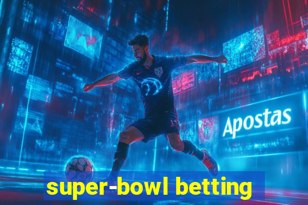 super-bowl betting