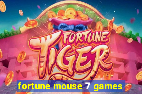 fortune mouse 7 games