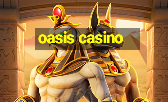 oasis casino