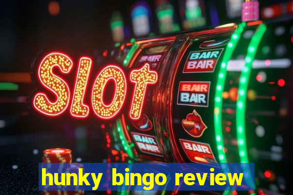 hunky bingo review