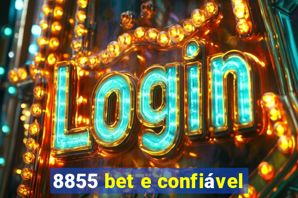 8855 bet e confiável