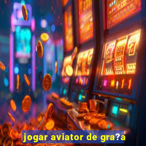 jogar aviator de gra?a