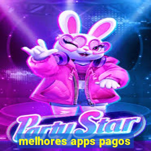 melhores apps pagos