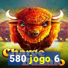 580 jogo 6