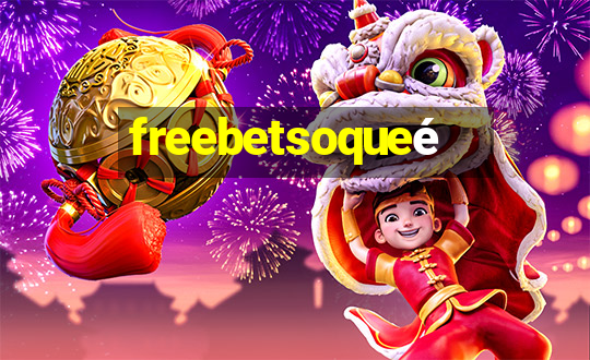 freebetsoqueé