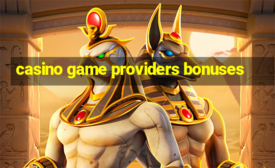 casino game providers bonuses