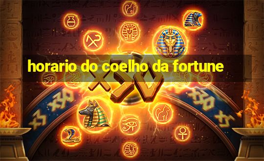 horario do coelho da fortune