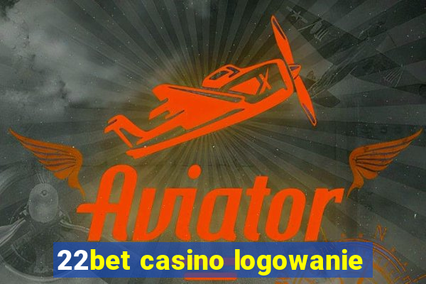 22bet casino logowanie