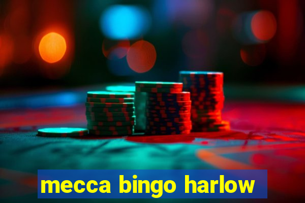 mecca bingo harlow