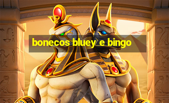 bonecos bluey e bingo