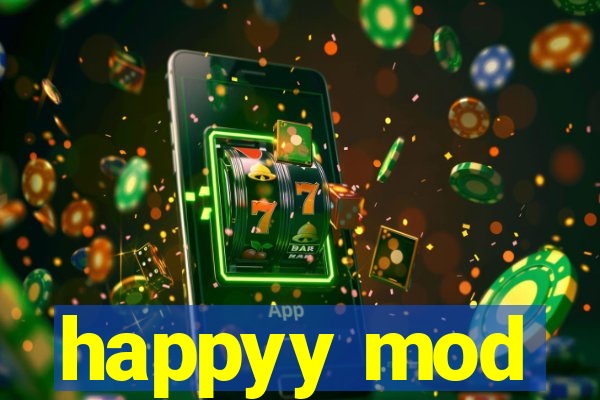 happyy mod