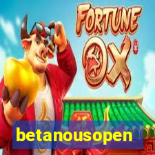 betanousopen