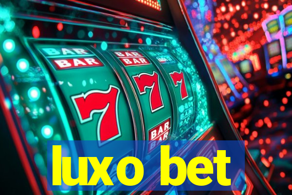 luxo bet