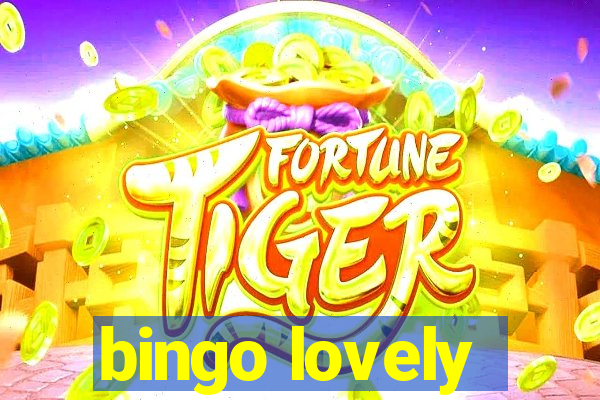 bingo lovely