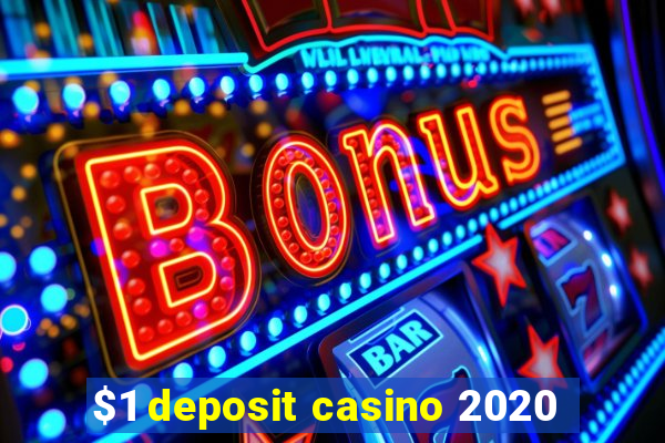 $1 deposit casino 2020