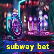 subway bet