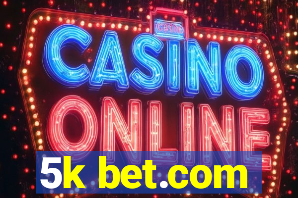 5k bet.com