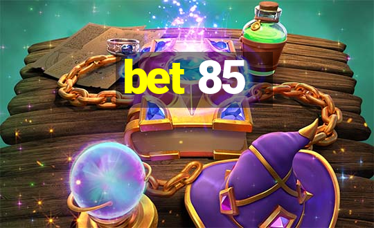 bet 85