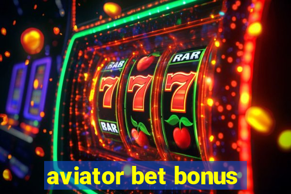 aviator bet bonus