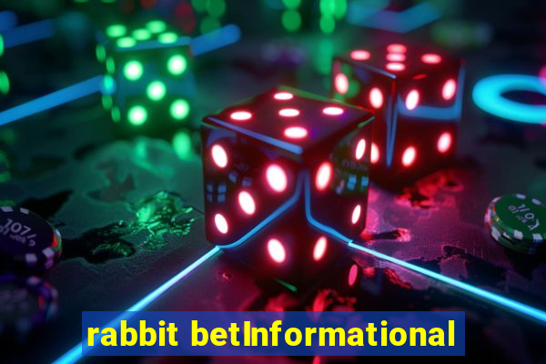 rabbit betInformational