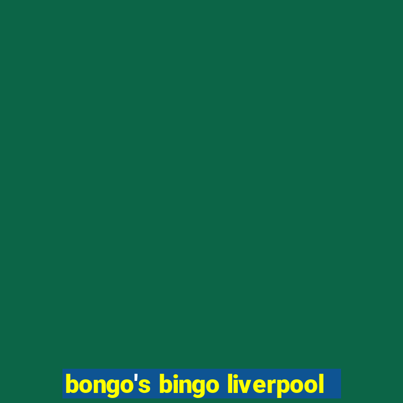 bongo's bingo liverpool