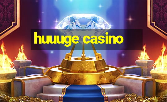 huuuge casino