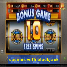 casinos with blackjack