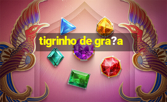 tigrinho de gra?a