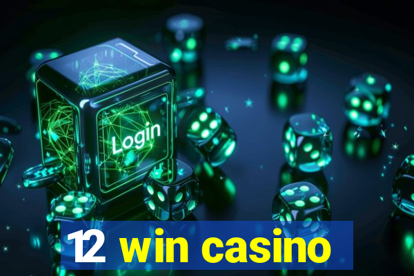 12 win casino