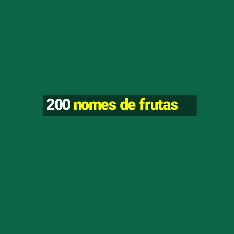 200 nomes de frutas