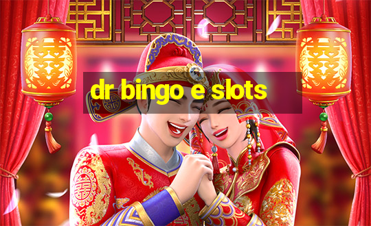 dr bingo e slots