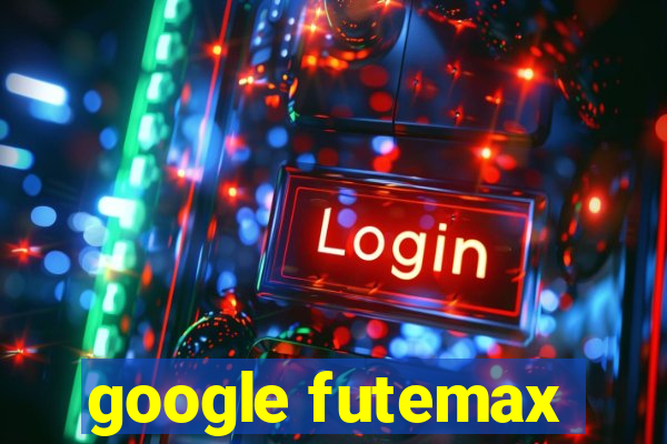 google futemax