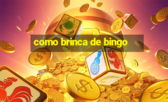 como brinca de bingo