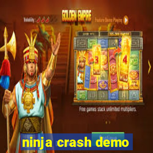 ninja crash demo