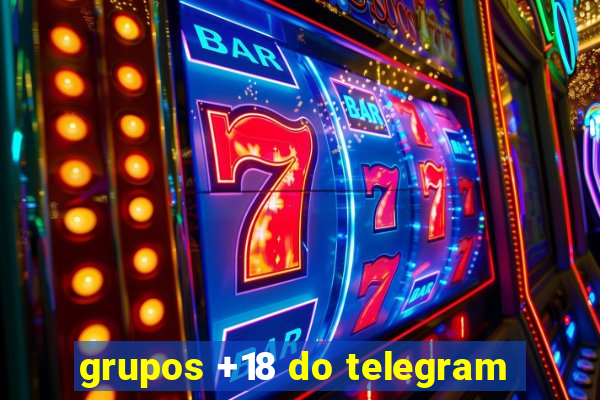 grupos +18 do telegram