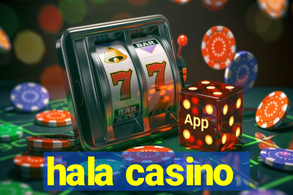 hala casino