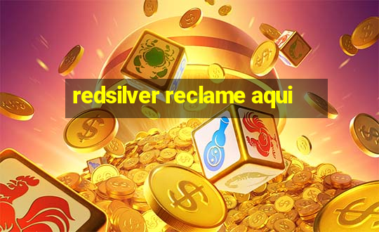 redsilver reclame aqui