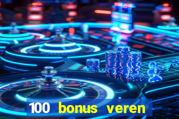 100 bonus veren casino siteleri