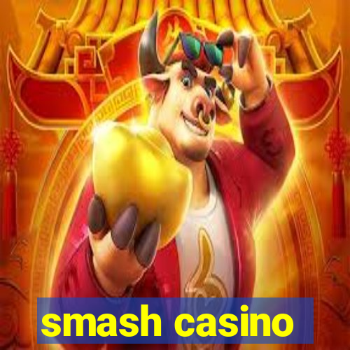 smash casino