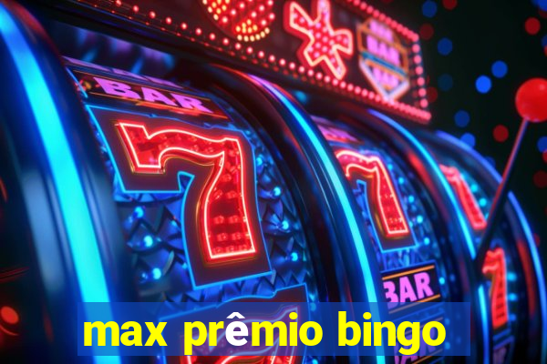 max prêmio bingo