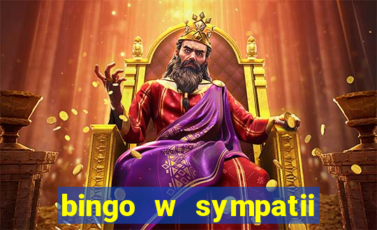 bingo w sympatii co to jest