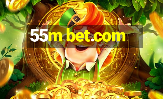 55m bet.com