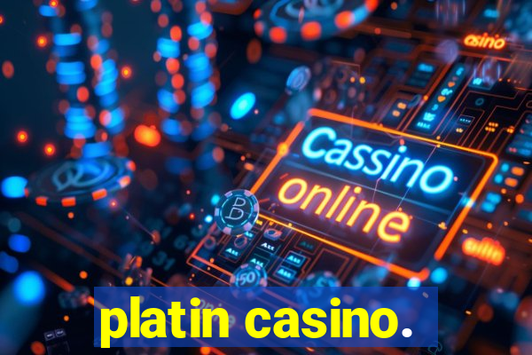 platin casino.