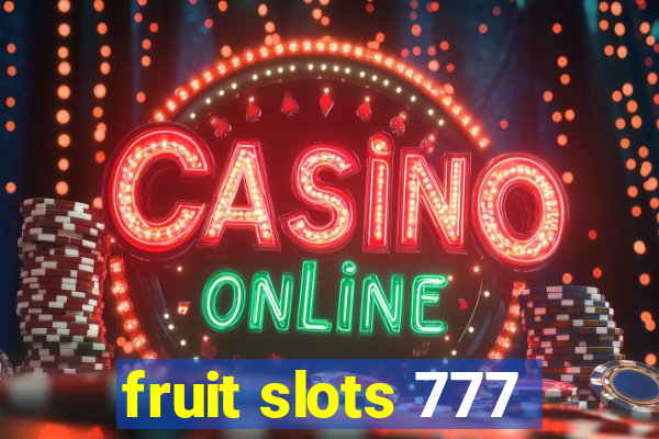 fruit slots 777