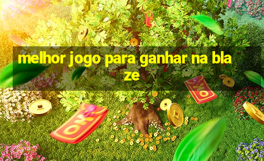 melhor jogo para ganhar na blaze