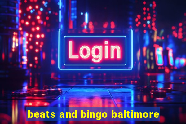 beats and bingo baltimore