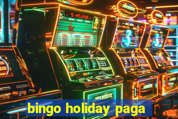 bingo holiday paga